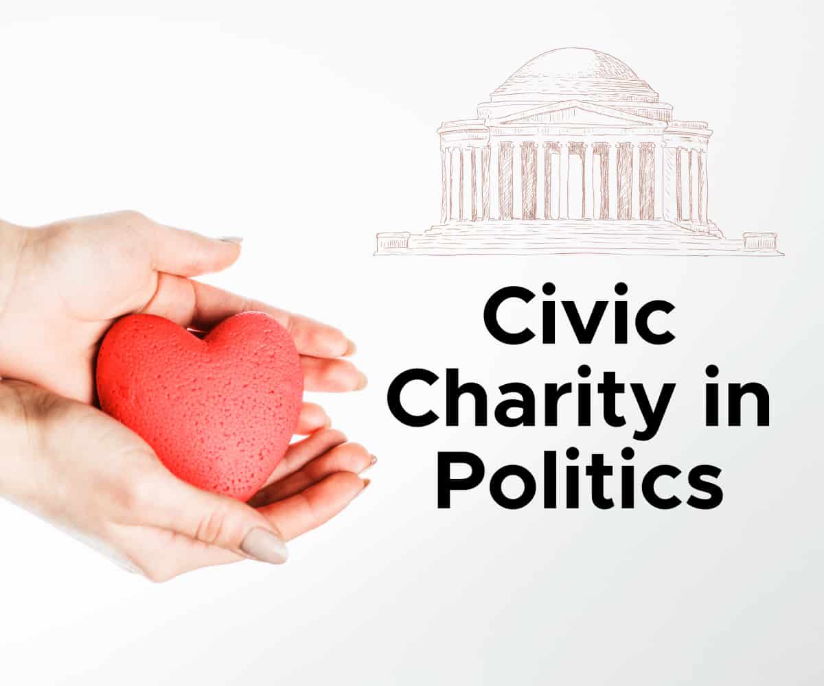 How Can We Allow Unity and Civic Charity in Our Politics?