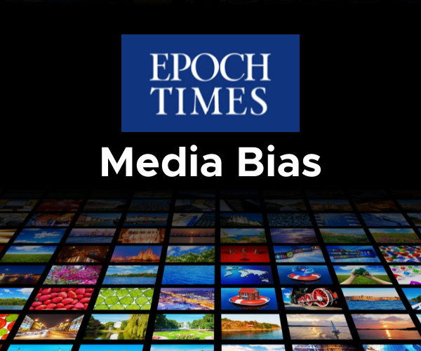 Is The Epoch Times Biased?