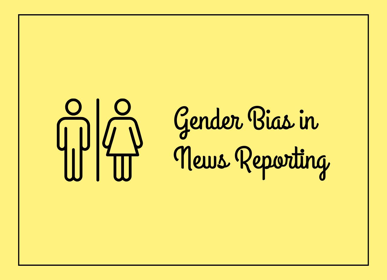 Minding the Media’s Gender Gap: Gender Bias in News Reporting